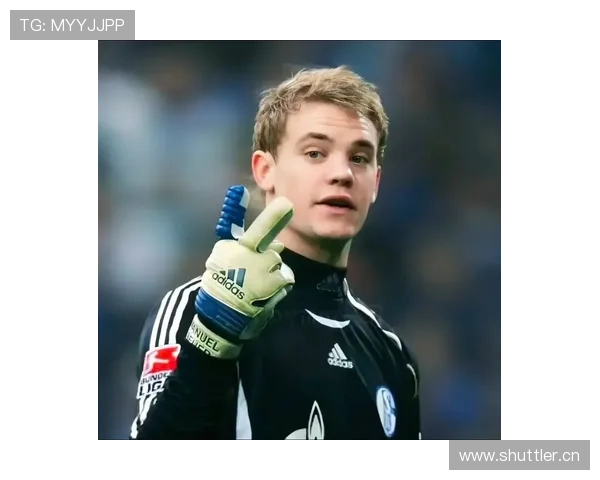 从沙尔克青训到世界第一门将:诺伊尔的崛起之路 从沙尔克青训到世界第一门将:诺伊尔的崛起之路